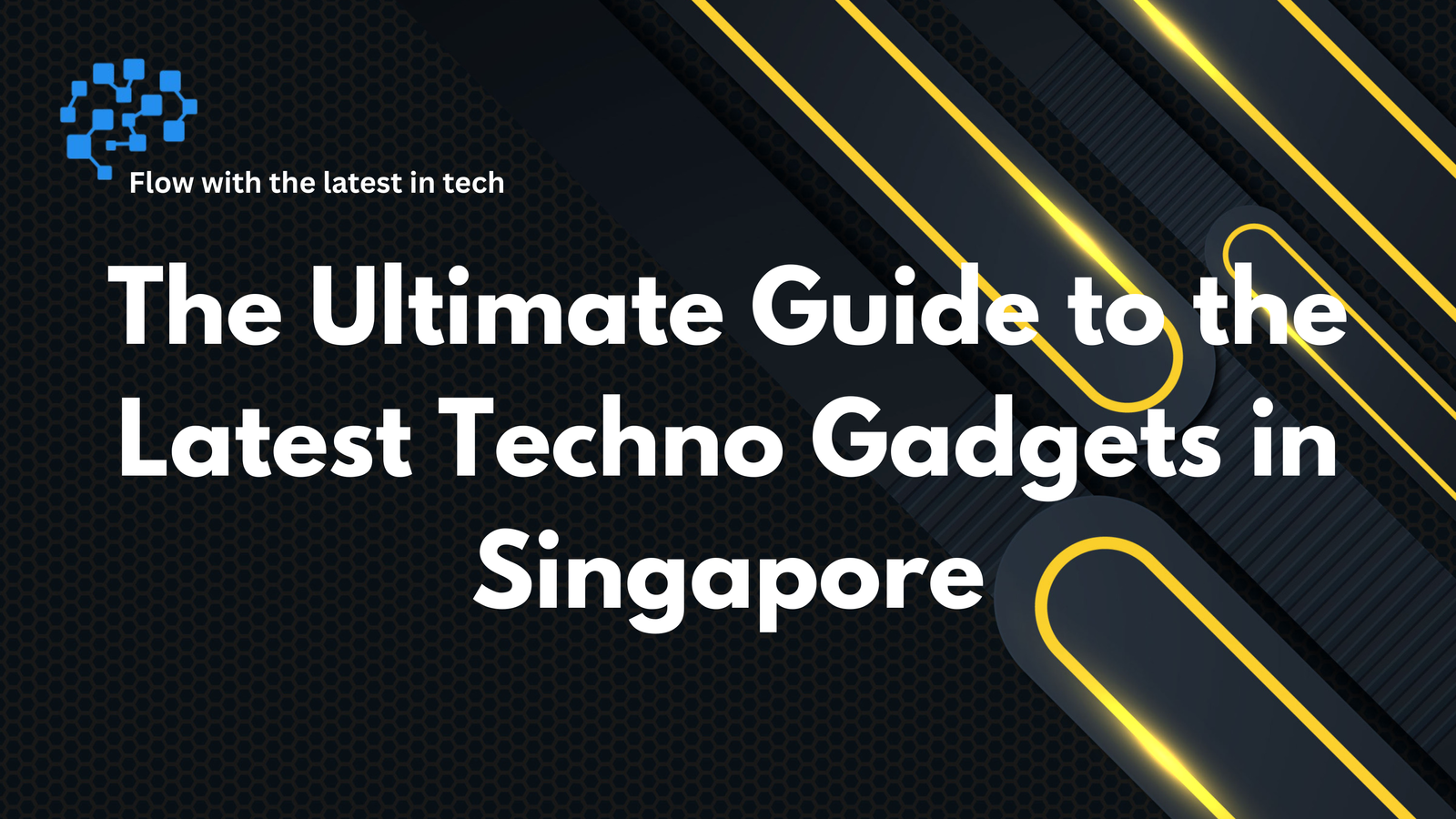 Techno Gadgets in Singapore