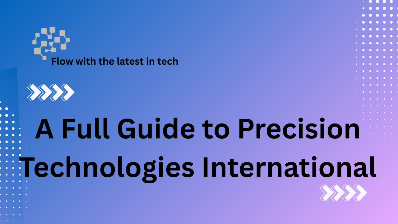Precision Technologies International