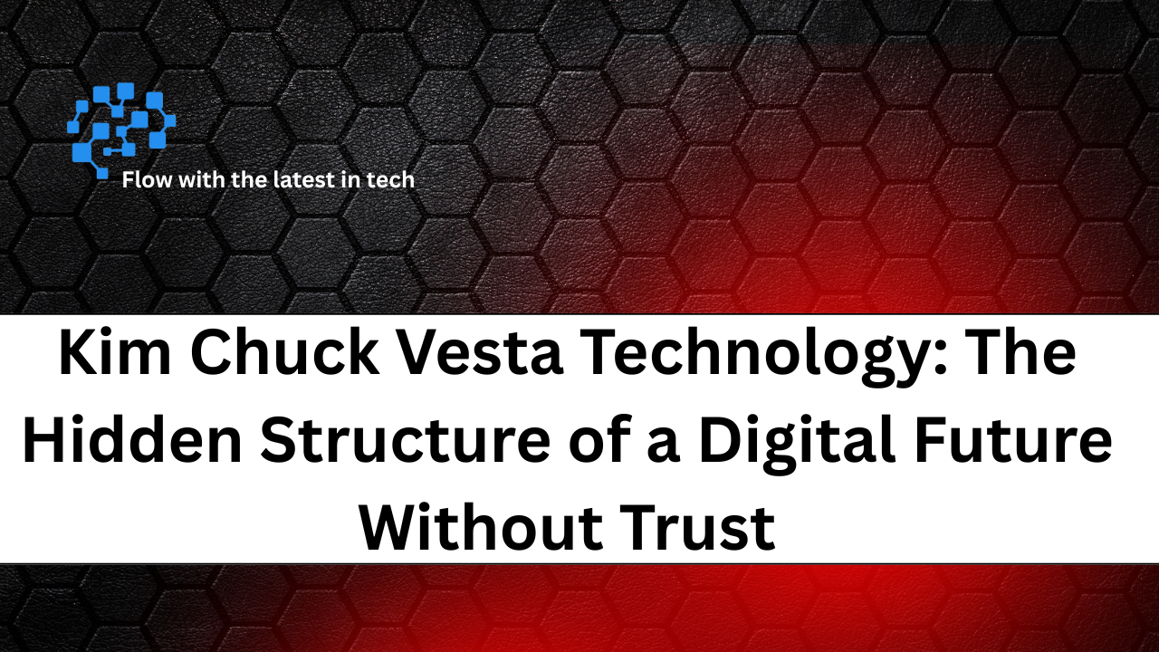 Kim Chuck Vesta Technology