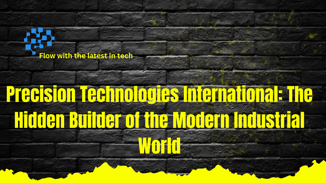 Precision Technologies International